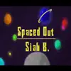 Siah B. - Spaced Out - Single